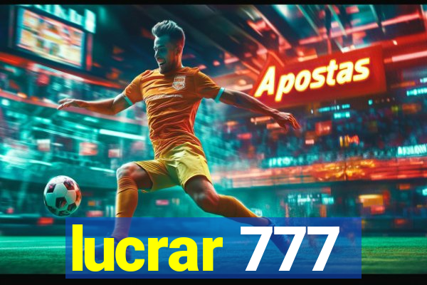 lucrar 777